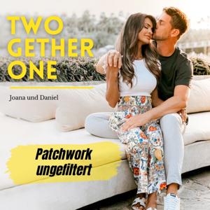Two Gether One - Patchwork ungefiltert!
