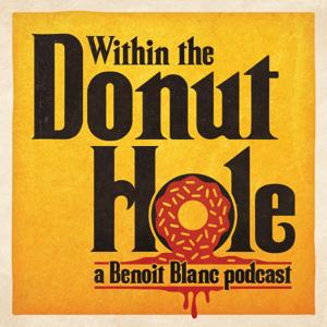 Within the Donut Hole: a Benoit Blanc podcast
