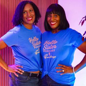 Hello Sister Podcast with Tiff and Aunge