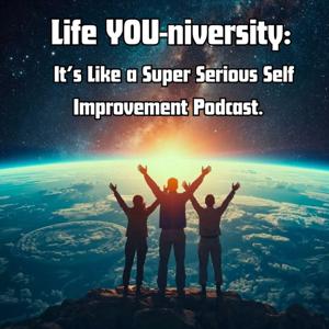 Life YOUniversity: an Improv Comedy Podcast.