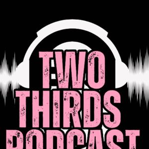 Two Thirds podcast