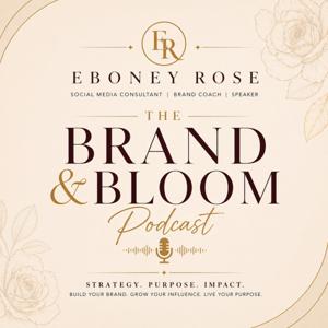The Brand & Bloom Podcast