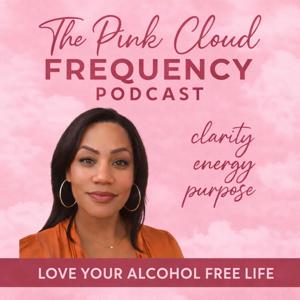 The Pink Cloud Frequency: an alcohol-free podcast for women