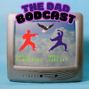 The Dad Bodcast