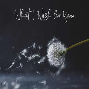What I Wish for You Podcast