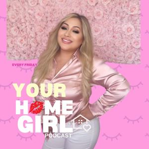 Your Homegirl Podcast