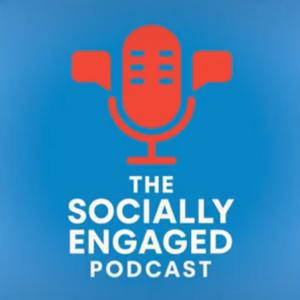 The Socially Engaged Podcast