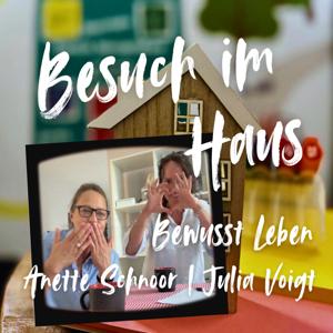 Besuch im Haus – Dein Podcast für ein bewusstes Leben