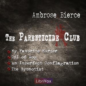 Parenticide Club, The by Ambrose Bierce (1842 - 1914)