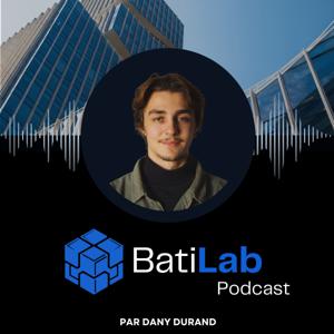 BatiLab | Podcast par Dany Durand