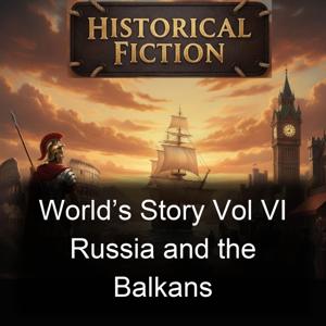 World’s Story Vol VI Russia and the Balkans