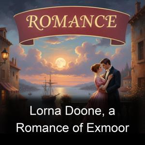 Lorna Doone, a Romance of Exmoor