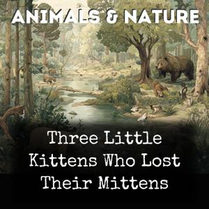 Three Little Kittens Who Lost Their Mittens