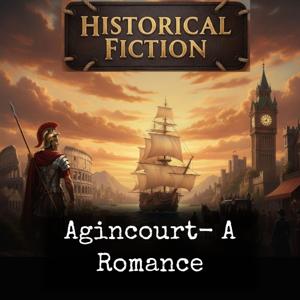 Agincourt- A Romance