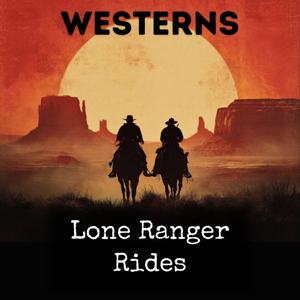 Lone Ranger Rides