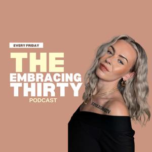 The Embracing Thirty Podcast