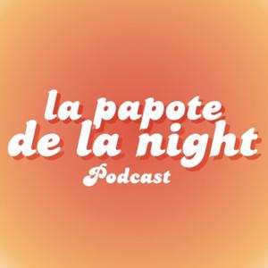 La papote de la night