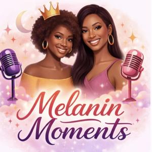 Melanin Moments
