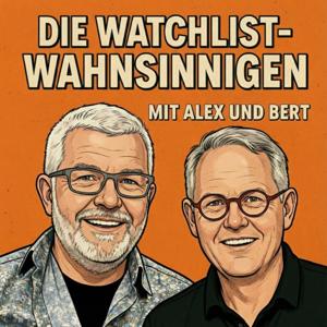 Die Watchlist-Wahnsinnigen mit Alex und Bert