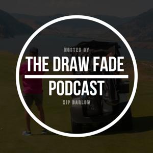 The Draw Fade Podcast