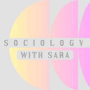 Sociology with Sara