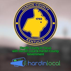 Hardin County In Focus with Hardin Local & Hardin County Government