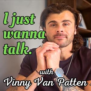 I Just Wanna Talk w/ Vinny Van Patten