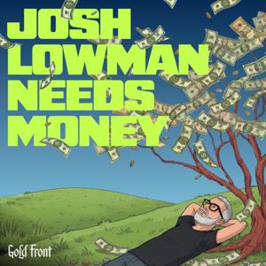 Josh Lowman Needs Money