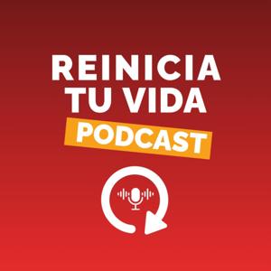 Reinicia Tu Vida Podcast