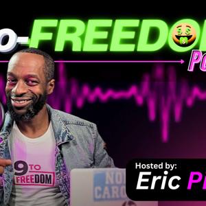 9 to FREEDOM Podcast