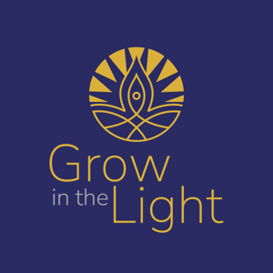 Grow in the Light Podcast