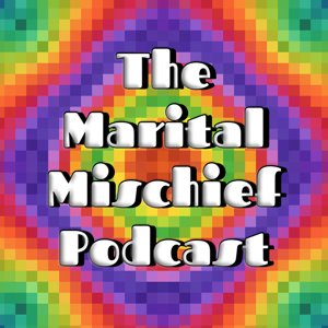 The Marital Mischief Podcast