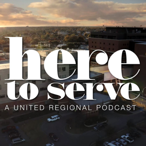 Here to Serve - A United Regional Podcast