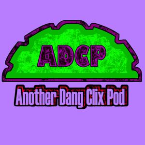 Another Dang Clix Pod