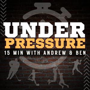 Under Pressure: 15 Minutes with Andrew and Ben