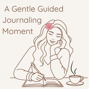 A Gentle Guided Journaling Moment