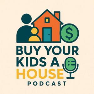 Buy Your Kids a House