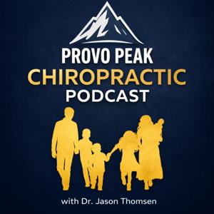 The Provo Peak Chiropractic Podcast