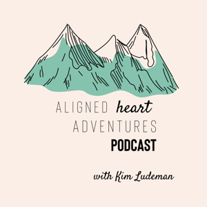 Aligned Heart Adventures Podcast