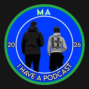 MA I Have A Podcast