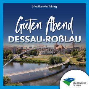 Guten Abend, Dessau-Roßlau – aktuelle Nachrichten