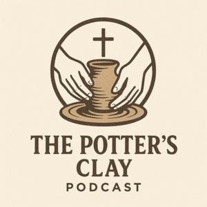 The Potters Clay Podcast