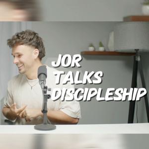 Jor Talks Discipleship