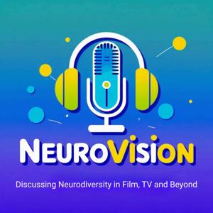 NeuroVision - Discussing Neurodiversity in Film, TV and Beyond