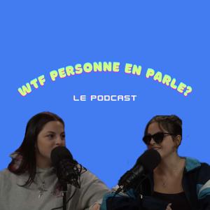 WTF personne en parle Podcast