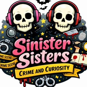 Sinister Sisters Crime and Curiosity