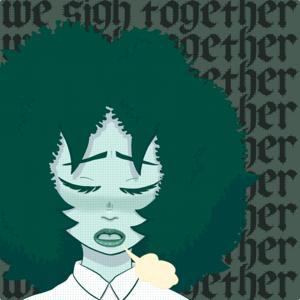 We Sigh Together