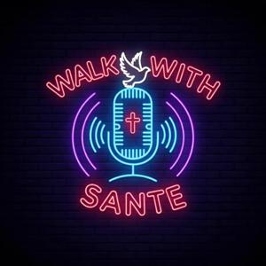 Walk with Sante