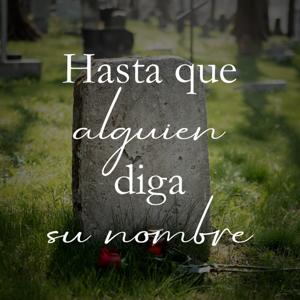 Hasta que alguien diga su nombre