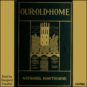 Nathaniel Hawthorne - Our Old Home